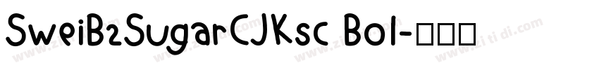 SweiB2SugarCJKsc Bol字体转换